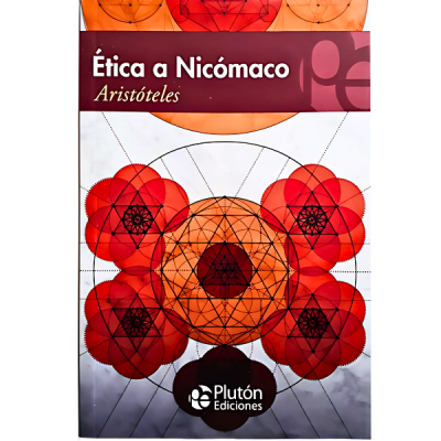 Ética a Nicómaco - Autor Aristóteles - Literatura Adulto - Novela - Editorial Plutón Ediciones