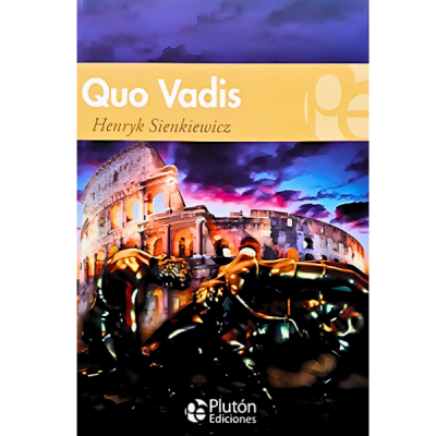 Quo Vadis - Autor Henryk Sienkiewicz - Literatura Adulto - Novela - Editorial Plutón Ediciones