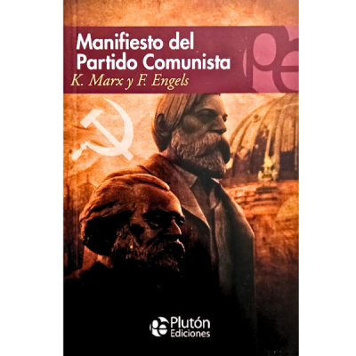 Manifiesto del Partido Comunista - Karl Max y Engel - Literatura Adulto - Novela - Editorial Plutón Ediciones