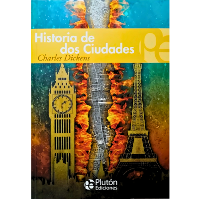 Historia De Dos Ciudades - Charles Dickens - Literatura Adulto - Novela - Editorial Plutón Ediciones